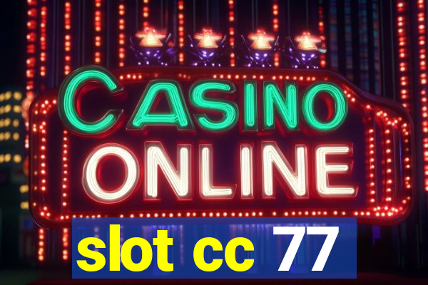 slot cc 77